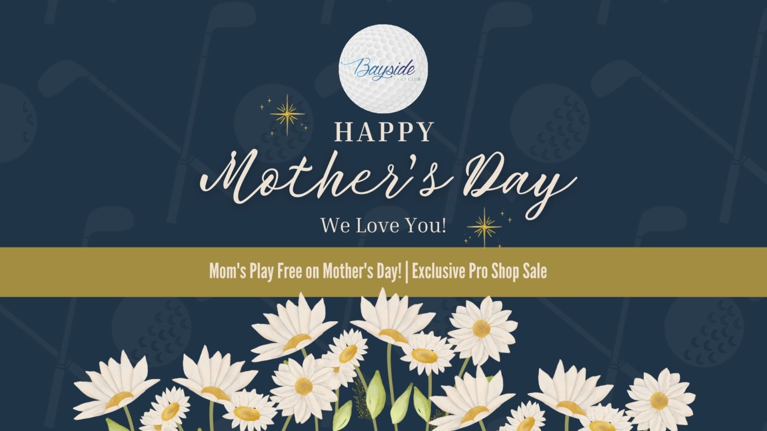 Mother's Day at Bayside! - Bayside Golf Club